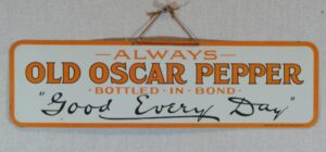 Old Oscar Pepper Whiskey Tin Metal Sign Distillery