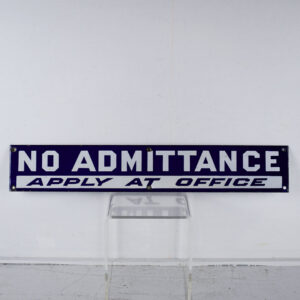 No Admittance Apply At Office Porcelain Horizontal Sign