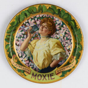 I Just Love Moxie Don't You? Metal Tip Tray Moxie Soda